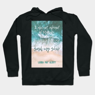 Louisa May Alcott's Little Women Quote: I am not afraid of storms, for I am learning how to sail my ship Hoodie